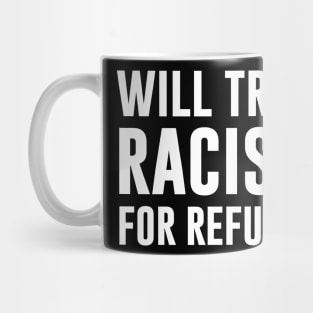 Will Trade Racists For Refugees Mug